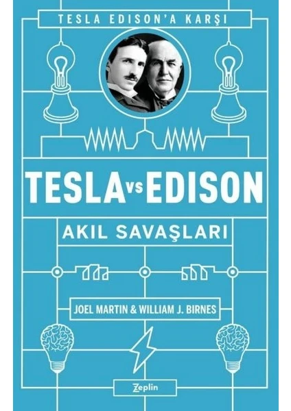 Tesla Vs Edison : Akıl Savaşları - Joel Martin  - William J. Birnes