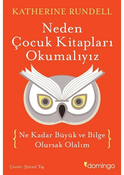 Neden Çocuk Kitapları Okumalıyız - Katherine Rundell