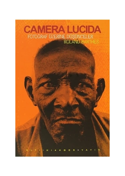 Camera Lacida - Fotoğraf Üzerine Düşünceler-Roland Barthes