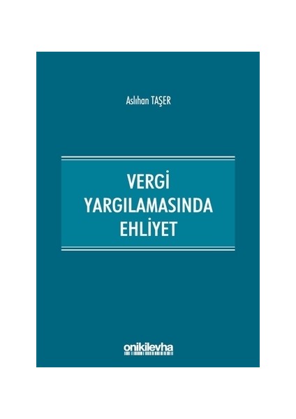 Vergi Yargılamasında Ehliyet - Aslıhan Taşer