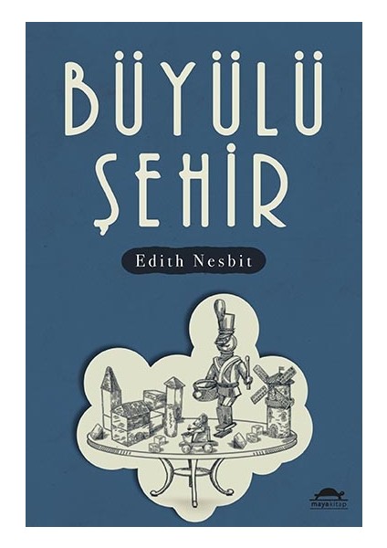 Büyülü Şehir - Edith Nesbit