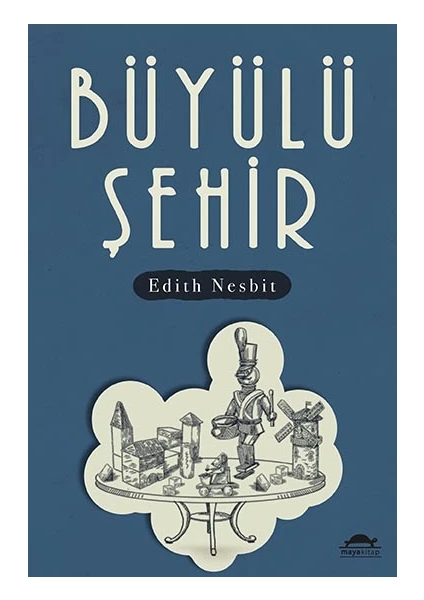 Büyülü Şehir - Edith Nesbit