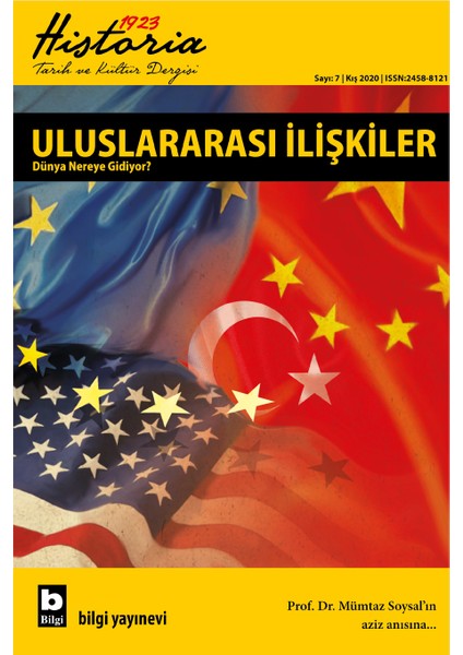 Historia 1923 Tarih Ve Kültür Dergisi Sayı:7 Uluslararası İlişkiler – Dünya Nereye Gidiyor?