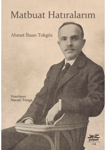 Matbuat Hatıralarım - Ahmet Ihsan Tokgöz