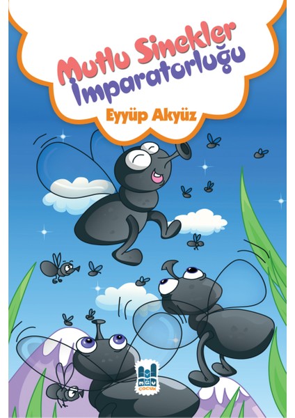 Mutlu Sinekler Imparatorluğu - Eyyüp Akyüz
