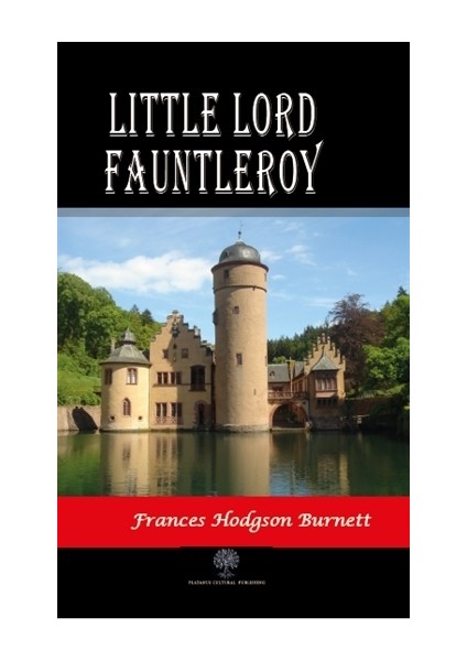 Little Lord Fauntleroy - Frances Hodgson Burnett