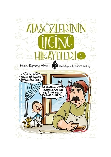 Atasözlerinin İlginç Hikâyeleri-1 - Hale Eştürk Altay