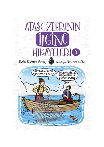 Atasözlerinin İlginç Hikâyeleri-3 - Hale Eştürk Altay