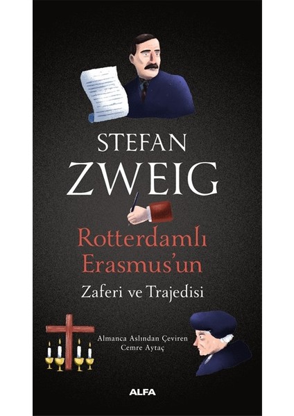 Rotterdamlı Erasmus'un Zaferi ve Trajedisi - Stefan Zweig