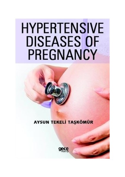 Hypertensive Diseases Of Pregnancy - Aysun Tekeli Taşkömür