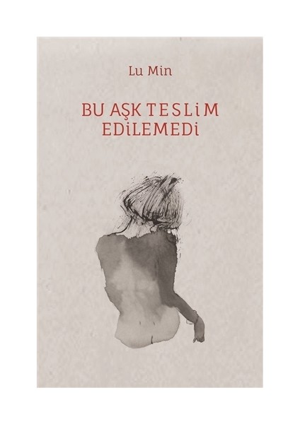 Bu Aşk Teslim Edilemedi - Lu Min