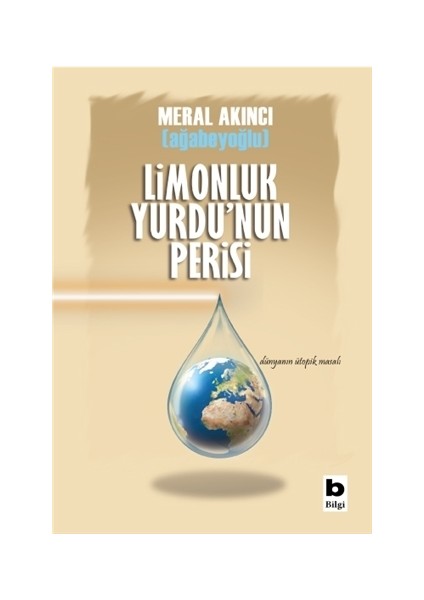 Limonluk Yurdu'Nun Perisi - Meral Akıncı Ağabeyoğlu