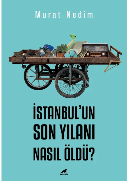 İstanbul'un Son Yılanı Nasıl Öldü? - Murat Nedim