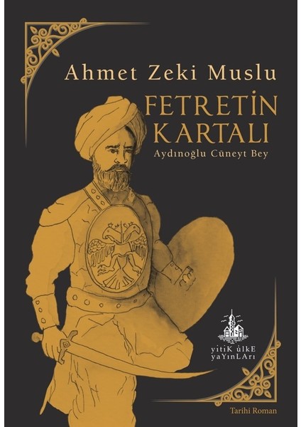 Fetretin Kartalı Aydınoğlu Cüneyt Bey - Ahmet Zeki Muslu