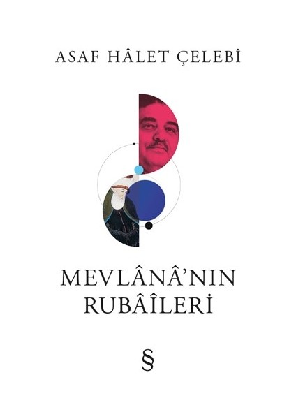 Mevlânâ’nın Rubâîleri - Asaf Hâlet Çelebi