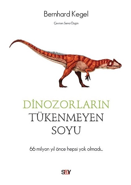 Dinozorların Tükenmeyen Soyu - Bernhard Kegel