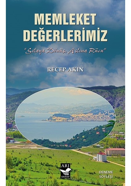 Memleket Değerlerimiz Sılaya Dönüş Aslına Rücû - Recep Akın