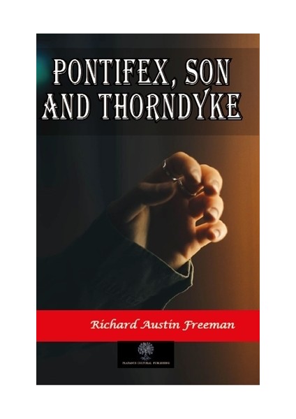 Pontifex Son And Thorndyke - Richard Austin Freeman