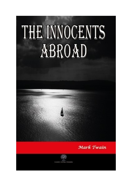 The Innocents Abroad - Mark Twain