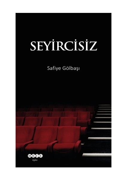 Seyircisiz - Safiye Gölbaşı