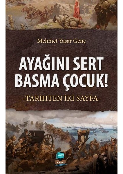 Ayağını Sert Basma Çocuk! - Mehmet Yaşar Genç