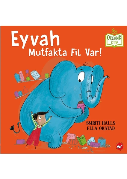 Eyvah Mutfakta Fil Var! (Organik Kitap) - Smriti Halls