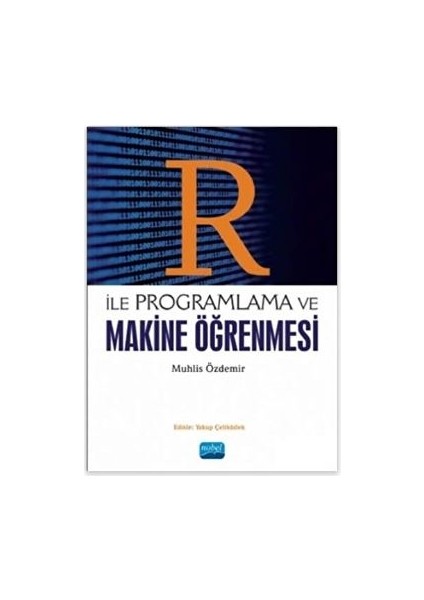R İle Programlama Ve Makine Öğrenmesi - Muhlis Özdemir