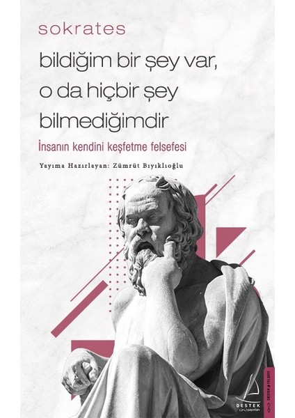 Bildiğim Bir Şey Var, O Da Hiçbir Şey Bilmediğimdir - Sokrates