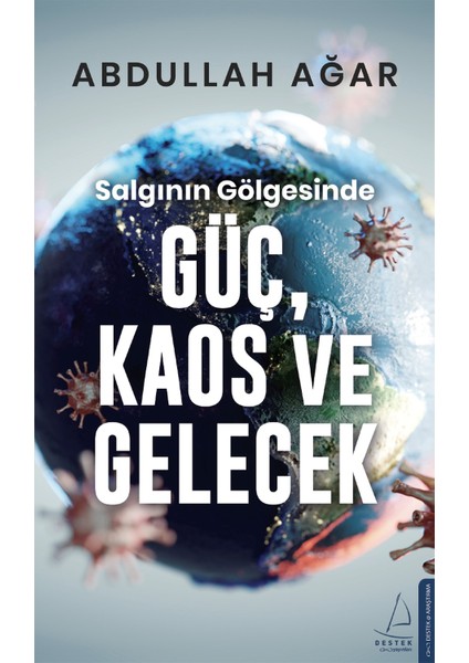Salgının Gölgesinde Güç, Kaos Ve Gelecek - Abdullah Ağar