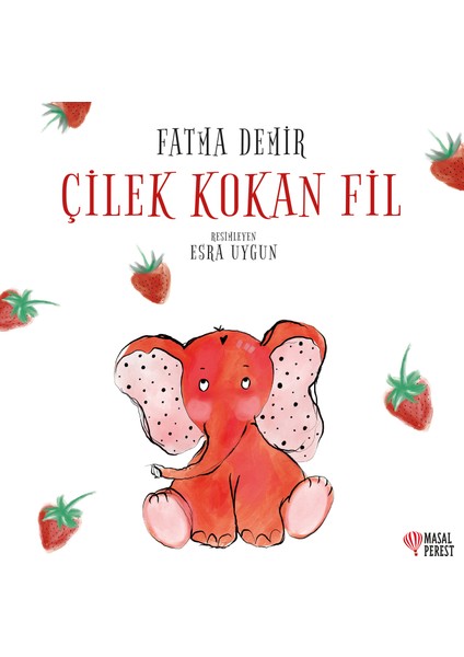 Çilek Kokan Fil - Fatma Demir