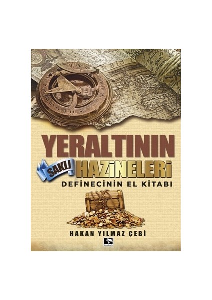 Yeraltının Saklı Hazineleri - Hakan Yılmaz Çebi