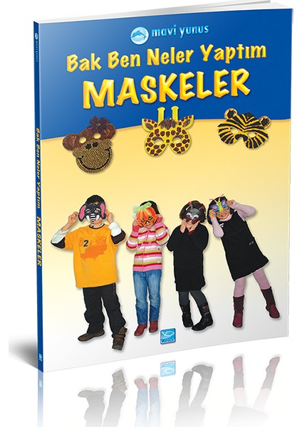 Bak Ben Neler Yaptım / Maskeler (36 ay ve üzeri)