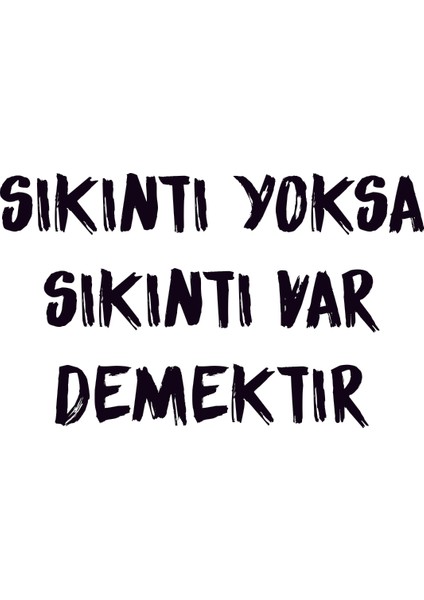 "sıkıntı Yoksa Sıkıntı Var Demektir" Araç Sticker - Araba Etiketleri (30x25 cm)