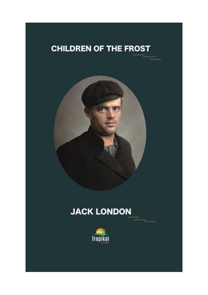 Children Of The Frost - Jack London