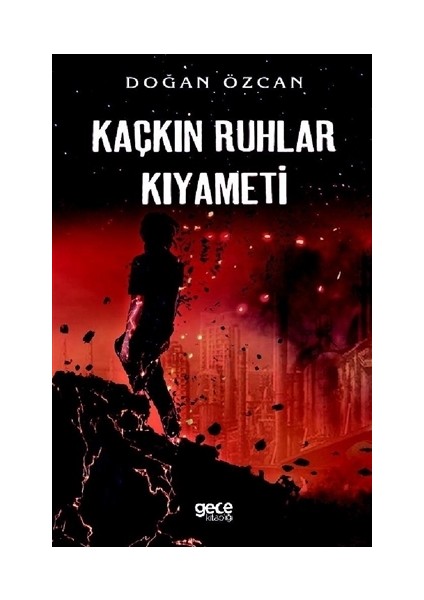 Kaçkın Ruhlar Kıyameti - Doğan Özcan