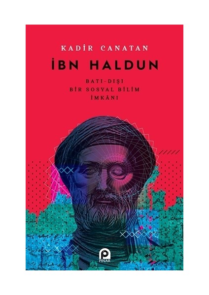 İbn Haldun - Kadir Canatan