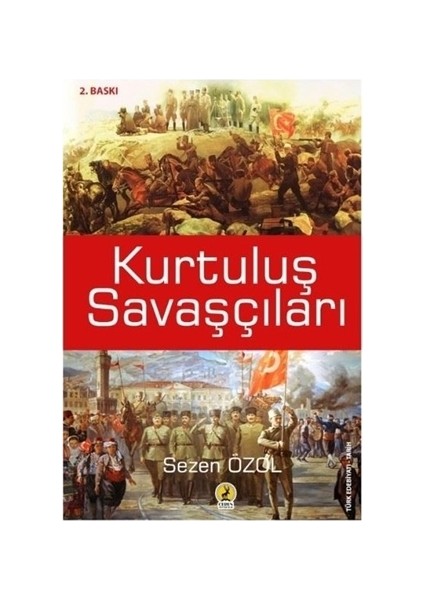 Kurtuluş Savaşçıları - Sezen Özol