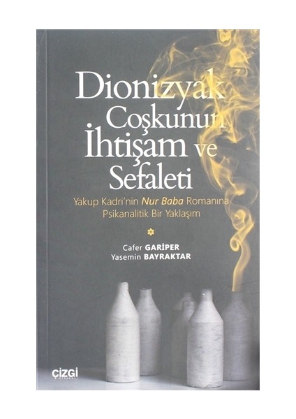 Dionizyak Coşkunun İhtişam Ve Sefaleti - Cafer Gariper