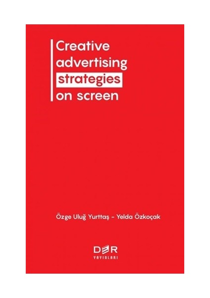 Creative Advertising Strategies On Screen - Özge Uluğ Yurttaş
