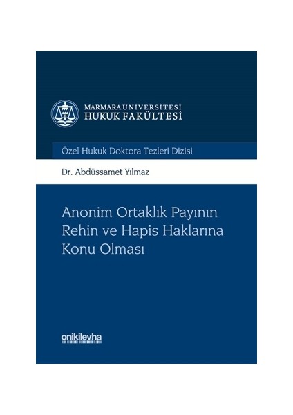 Anonim Ortaklık Payının Rehin Ve Hapis Haklarına Konu Olması - Abdüssamet Yılmaz