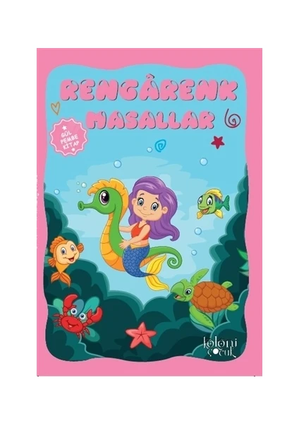 Rengarenk Masallar - Gül Pembe - Hatice Nurbanu Karaca