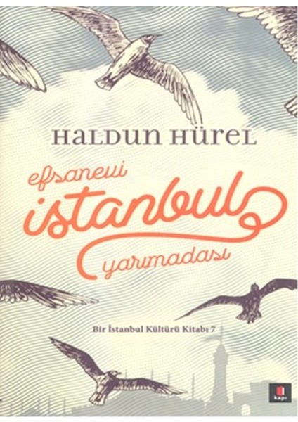 Efsanevi İstanbul Yarımadası (Ciltli) - Haldun Hürel