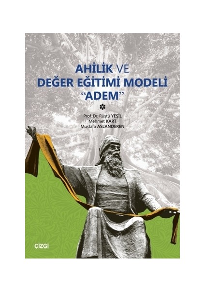 Ahilik Ve Değer Eğitimi Modeli Adem - Rüştü Yeşil