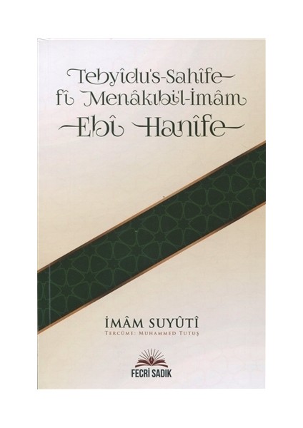 Tebyidu'Ssahife Fi Menakıbi'Limam Ebi Hanife - İmam Suyûtî