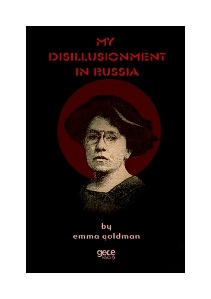 My Disillusionment In Russia - Emma Goldman