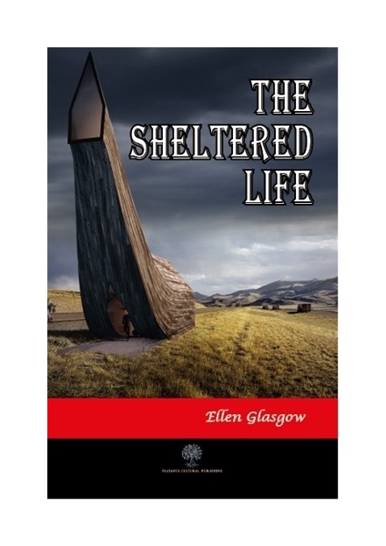 The Sheltered Life - Ellen Glasgow