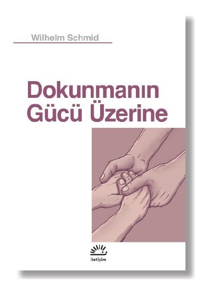 Dokunmanın Gücü Üzerine - Wilhelm Schmid