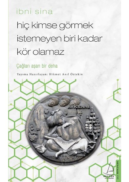 Hiç Kimse Görmek İstemeyen Biri Kadar Kör Olamaz/İbni Sina - Hikmet Anıl Öztekin