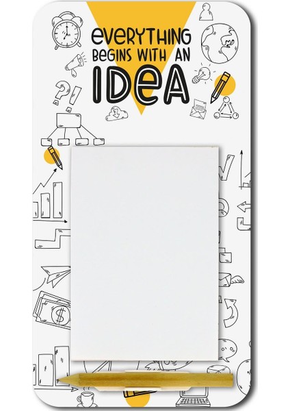 Everything Begins With An Idea Desenli Magnetli Kalemli Mdf Notluk