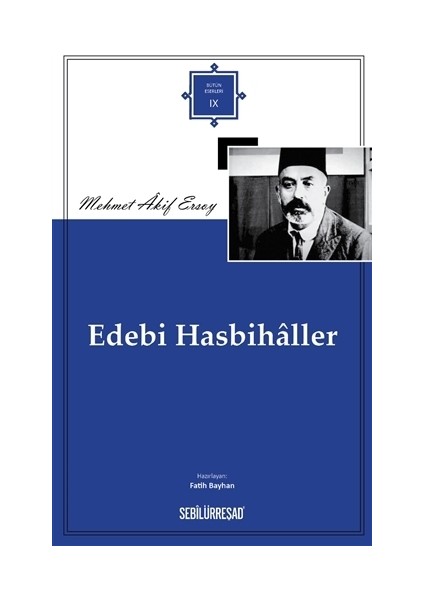 Edebi Hasbihaller - Mehmed Akif Ersoy